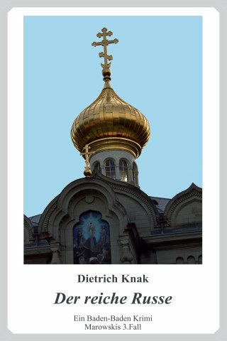 Dietrich Knak: Der reiche Russe