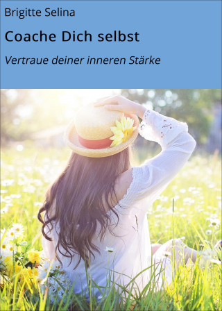 Brigitte Selina: Coache Dich selbst