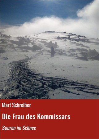 Mart Schreiber: Die Frau des Kommissars