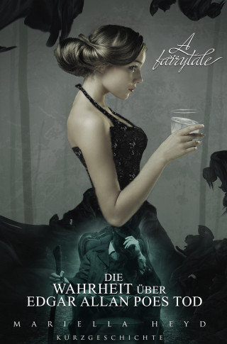 Mariella Heyd: Die Wahrheit über Edgar Allan Poes Tod