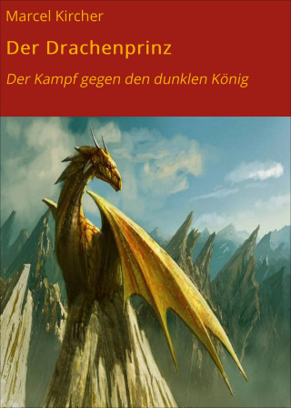 Marcel Kircher: Der Drachenprinz