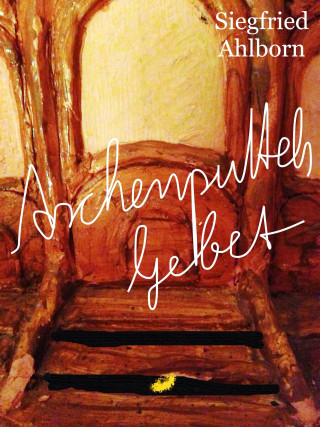 Siegfried Ahlborn: Aschenputtels Gebet