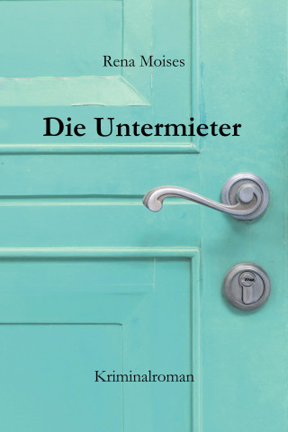 Rena Moises: Die Untermieter