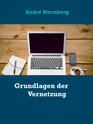 Andre Sternberg: Grundlagen der Vernetzung