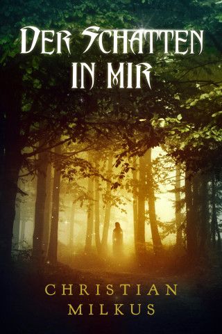 Christian Milkus: Der Schatten in mir