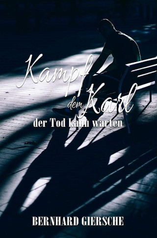 Bernhard Giersche: Kampf dem Karl,