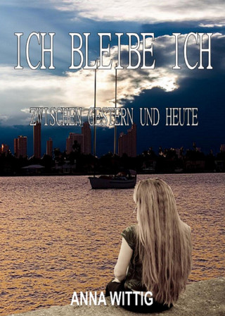 anna wittig: Ich bleibe Ich