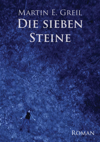 Martin E. Greil: Die sieben Steine