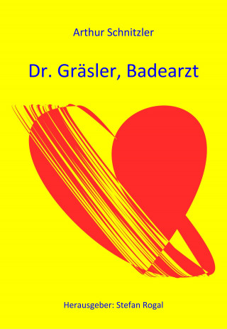 Arthur Schnitzler: Doktor Gräsler, Badearzt