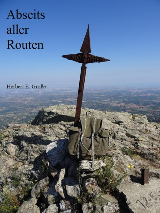 Herbert E. Große: Abseits aller Routen