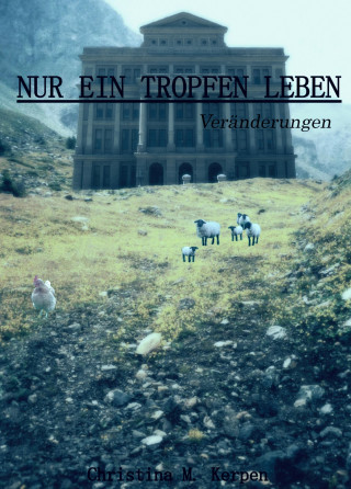 Christina M. Kerpen: Nur ein Tropfen Leben
