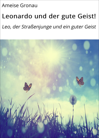 Ameise Gronau: Leonardo und der gute Geist!
