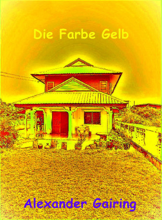 Alexander Gairing: Die Farbe Gelb