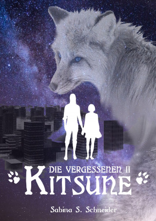 Sabina S. Schneider: Die Vergessenen 02 - Kitsune