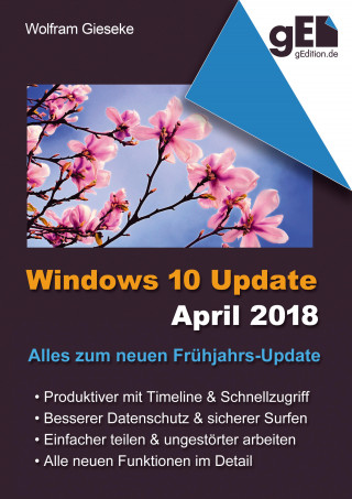 Wolfram Gieseke: Windows 10 Update April 2018