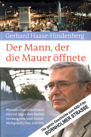 Gerhard Haase-Hindenberg: Der Mann, der die Mauer öffnete