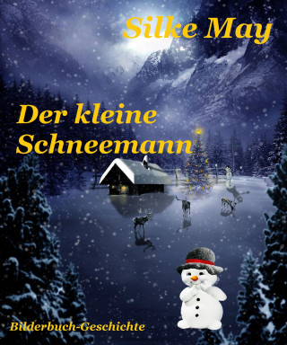 Silke May: Der kleine Schneemann
