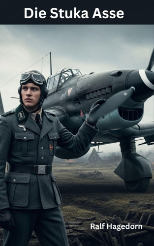 Ralf Hagedorn: Die Stuka Asse