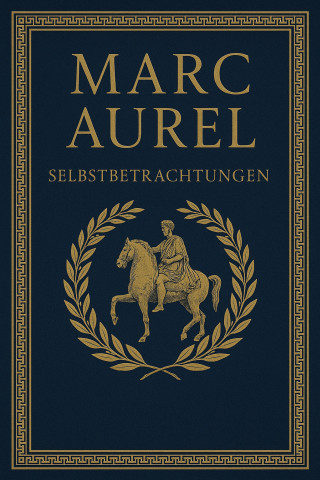 Marc Aurel: Selbstbetrachtungen