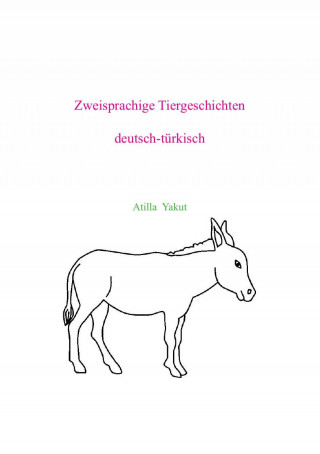 Atilla Yakut: 2sprachige Tiergeschichten_DE-TR
