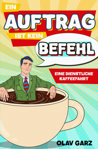 Olav Garz: Ein Auftrag ist kein Befehl