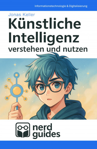 Jonas Keller: Künstliche Intelligenz verstehen und nutzen