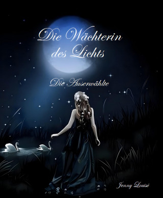 Jenny Louisè: Die Wächterin des Lichts