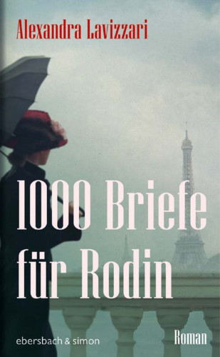 Alexandra Lavizzari: 1000 Briefe für Rodin