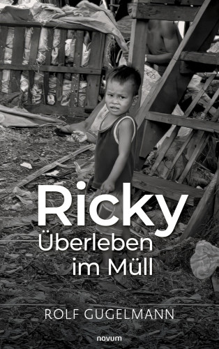 Rolf Gugelmann: Ricky – Überleben im Müll