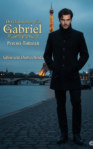 Sabine Benda, Thomas Benda: Der charmante, geile Gabriel