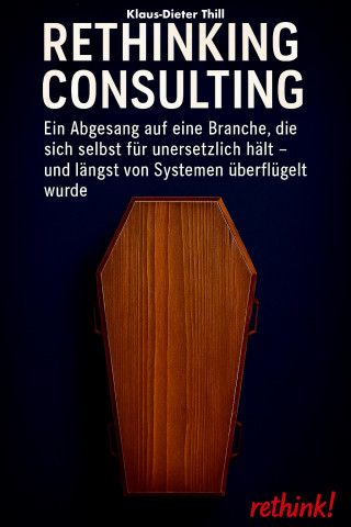 Klaus-Dieter Thill: Rethinking Consulting