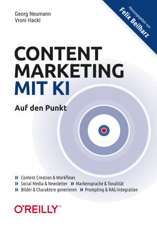 Georg Neumann, Vroni Hackl: Content Marketing mit KI - Auf den Punkt