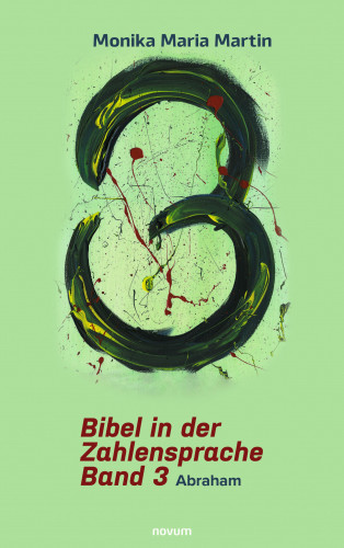 Monika Maria Martin: Bibel in der Zahlensprache – Band 3