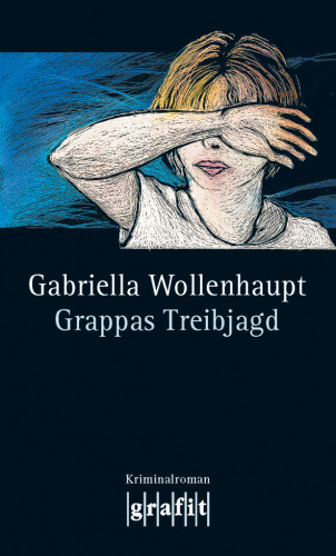Gabriella Wollenhaupt: Grappas Treibjagd