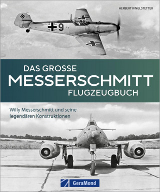 Herbert Ringlstetter: Das große Messerschmitt Flugzeugbuch