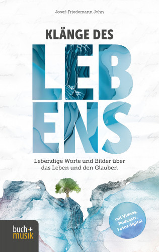 Josef-Friedemann John: Klänge des Lebens