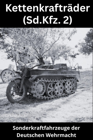 Dirk Hennings: Sonderkraftfahrzeuge der Deutschen Wehrmacht