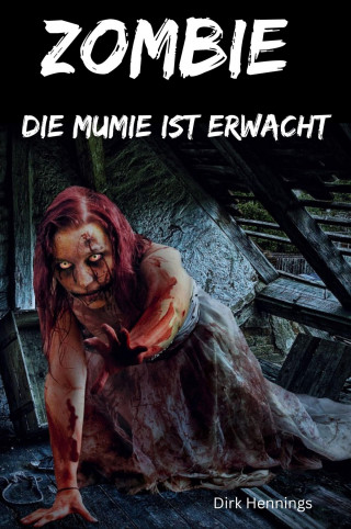 Dirk Hennings: Zombie - Die Mumie ist erwacht