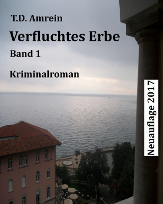 T.D. Amrein: Verfluchtes Erbe