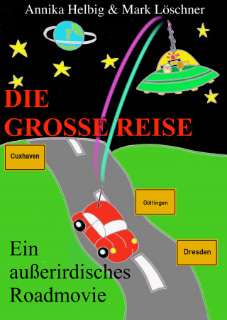 Annika Helbig / Mark Löschner: Die große Reise