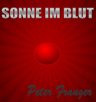 Peter Franger: Sonne im Blut