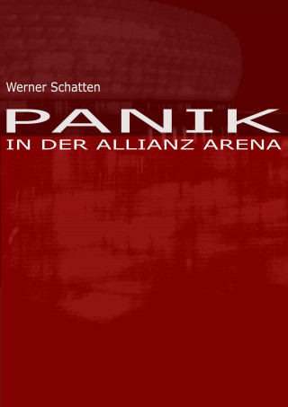 Werner Schatten: Panik in der Allianz Arena