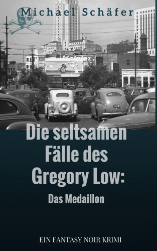 Michael Schäfer: Die seltsamen Fälle des Gregory Low