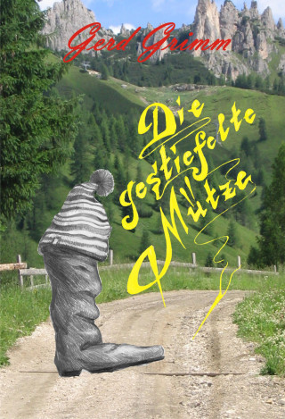 Gerd Grimm: Die gestiefelte Mütze