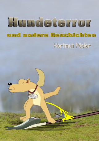 Hartmut Päsler: Hundeterror