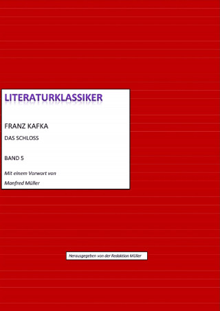 Franz Kafka: Franz Kafka – Das Schloss