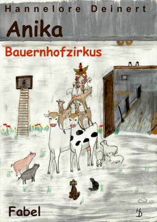 Hannelore Deinert: Anikas Bauernhofzirkus