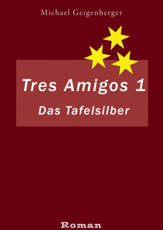 Michael Geigenberger: Tres Amigos 1
