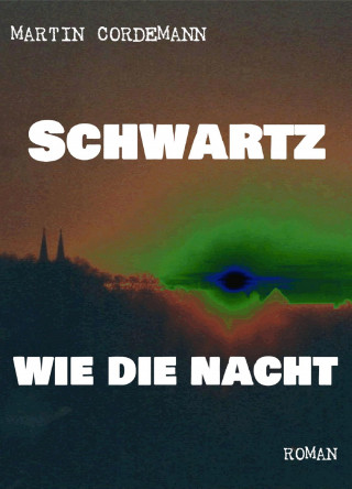Martin Cordemann: Schwartz wie die Nacht