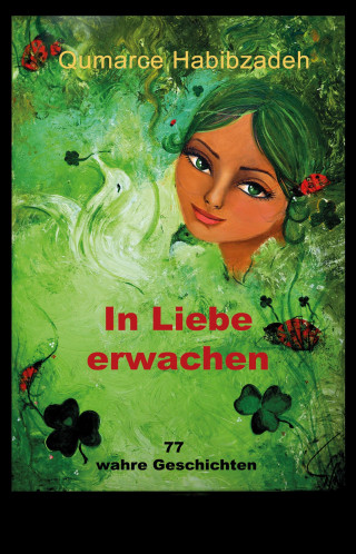 Qumarce Habibzadeh: In Liebe Erwachen